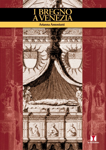 I Bregno a Venezia. Antonio e Paolo Bregno e la scultura a Venezia nel primo Quattrocento (Copertina).